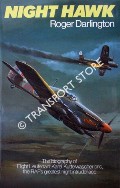 Night Hawk - The biography of Flight Lieutenant Karel Kuttelwascher, DFC and Bar, the RAF's greatest night intruder ace by DARLINGTON, Peter